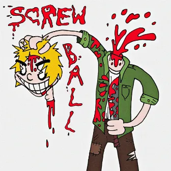 Screwball by Teenage Disaster