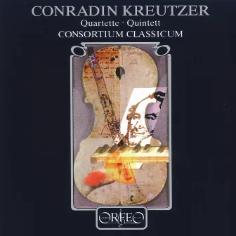 Kreutzer: Quartets & Quintet by Conradin Kreutzer