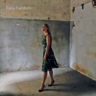 Bu Rüzgar by Banu Kanıbelli