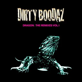 Dragon The Remixes, Vol. 1 by Dirty Boodaz