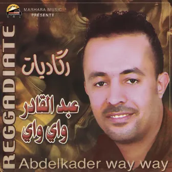 Reggadiate by Abdelkader Way Way