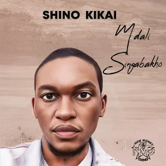 Mdali Singabakho by Shino Kikai