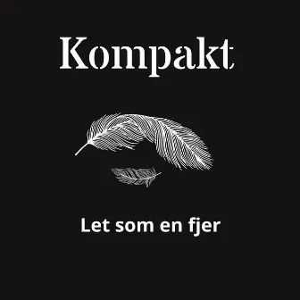 Let som en fjer by Kompakt