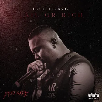 JAIL OR RICH by Black Ice Baby