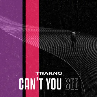 Can't You See by Trakno