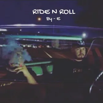 Ride N Roll by E