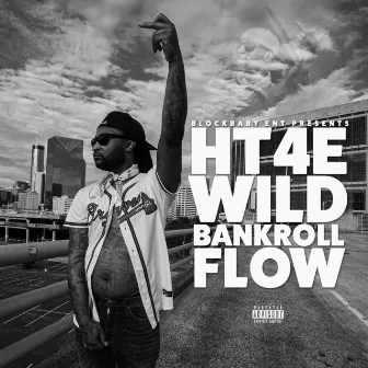 Bankroll Flow by HT4E Wild