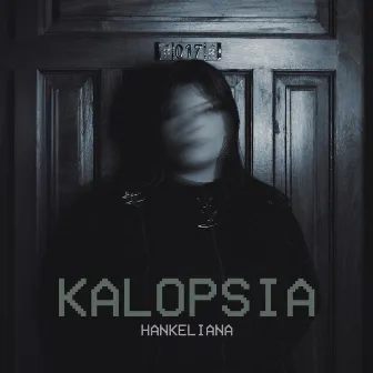 Kalopsia by Hankeliana