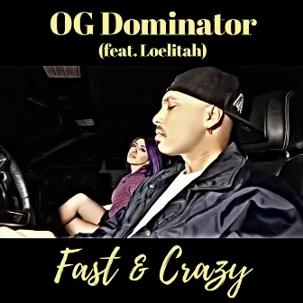 Fast & Crazy by Og Dominator