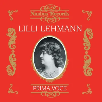 Lilli Lehmann (Recorded 1906 - 1907) by Lilli Lehmann