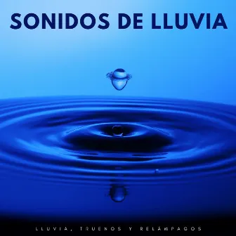 Sonidos De Lluvia: Lluvia, Truenos Y Relámpagos by Resplandor de lluvia