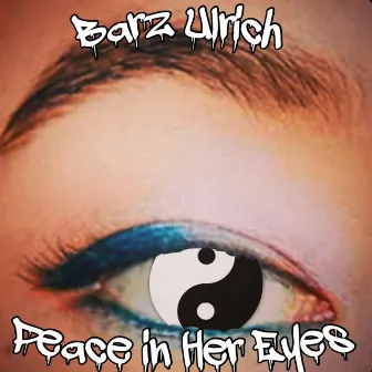 Peace in her Eyes (interlude) by Barz Ulrich