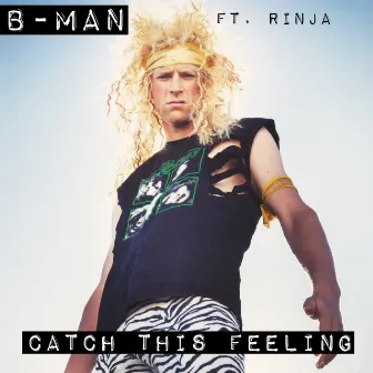 Catch This Feeling by B-Man