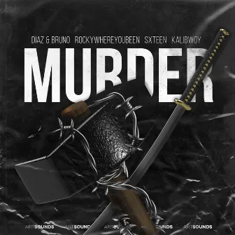 Murder (feat. SXTEEN & Kalibwoy) by Rockywhereyoubeen