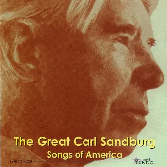 The Great Carl Sandburg: Songs of America by Carl Sandburg