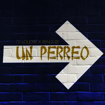 Un Perreo by Benggie