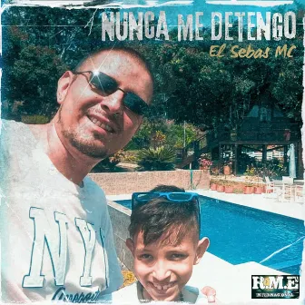 Nunca Me Detengo by El Sebas MC