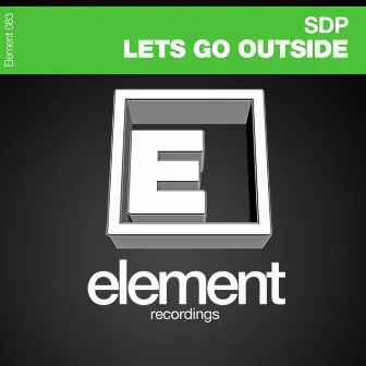 Lets Go Outside by SDP