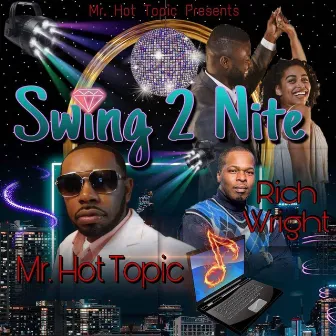 Swing 2 Nite by Mr. Hot Topic