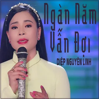 Ngàn Năm Vẫn Đợi by Diệp Nguyên Linh