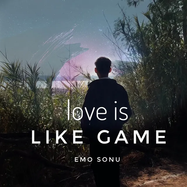 Love Is Like Game - Original