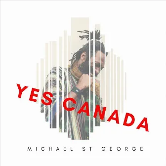 Yes Canada by Michael St. George