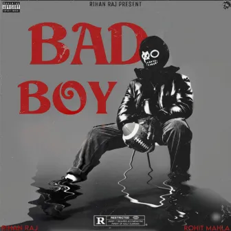 Bad Boy by Rohit Mahla