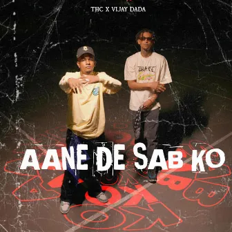 Aane De Sab Ko by vijay dada