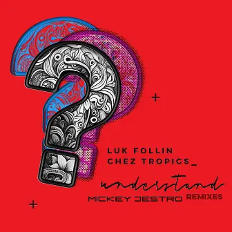 Understand - Remixes by Luk Follin