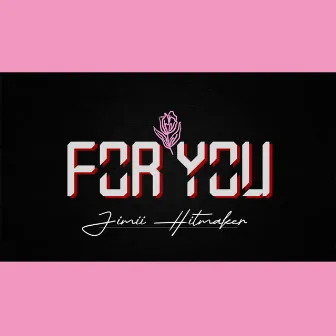 For You by Jimii Hitmaker