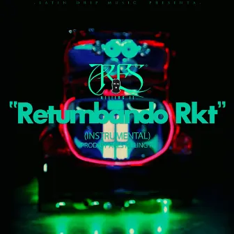 Retumbando Rkt by Ares Killing It