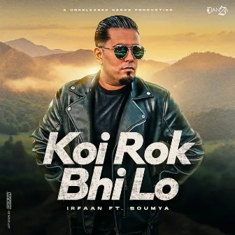 Koi Rok Bhi Lo by IRFAAN