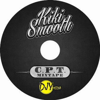 C.P.T Mixtape by Kiki Smooth