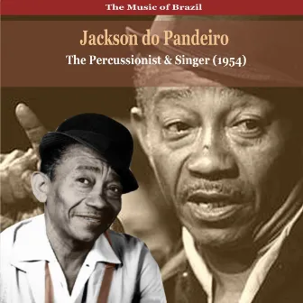 The Music of Brazil / Jackson do Pandeiro / The Percussionist and Singer (1954) by Jackson Do Pandeiro