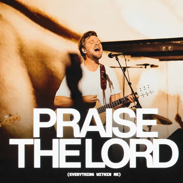 Praise The Lord (Everything Within Me) [Live]