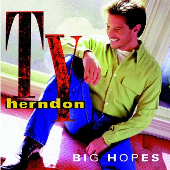 Big Hopes by Ty Herndon