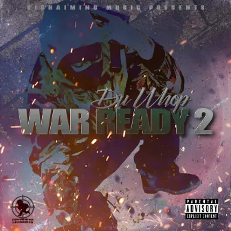 WAR READY 2 by Du Whop