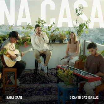 Isaias Saad Na Casa by O Canto das Igrejas