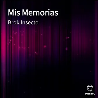 Mis Memorias by Brok Insecto