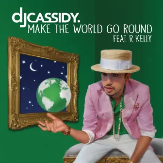 Make the World Go Round (feat. R. Kelly) by DJ Cassidy