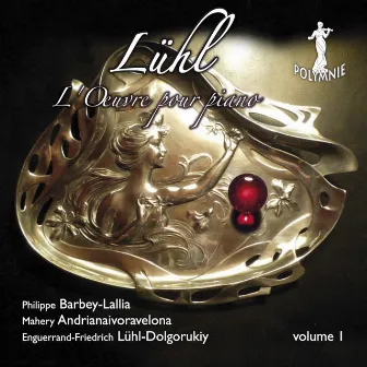 E-F. Lühl-Dolgorukiy: L'œuvre pour piano, Vol. 1 by Philippe Barbey-Lallia