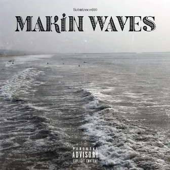 Makin Waves by SUBSTANCE810