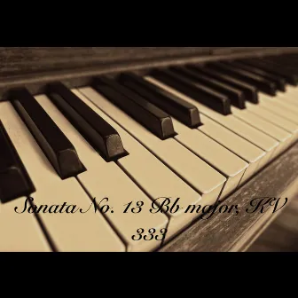 Wolfgang Amadeus Mozart : Sonata No. 13 Bb major, KV 333 by I Like Mozart