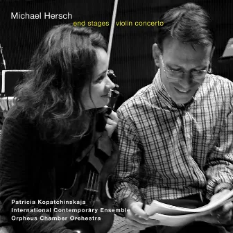 Michael Hersch: End Stages & Violin Concerto by Tito Muñoz