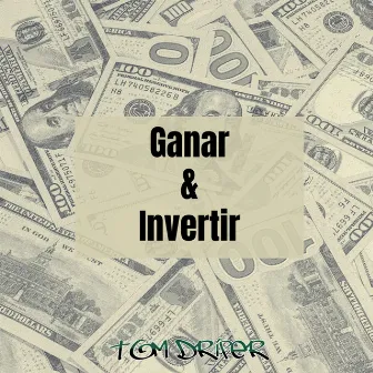 Ganar & Invertir by Tom Drífer