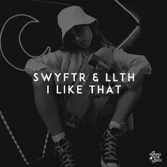 I Like That by SWYFTR