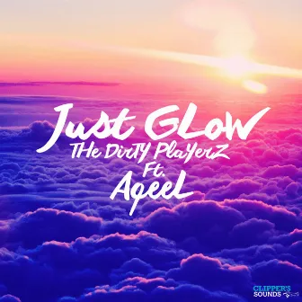 Just Glow by The Dirty Playerz