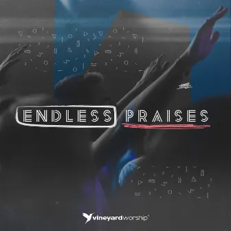 Endless Praises (Live From DTI 2018) by Dave Miller