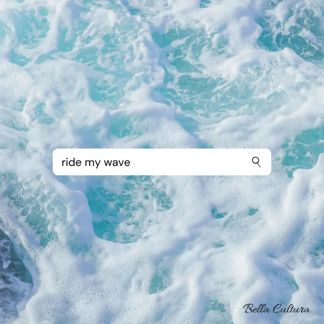 Ride My Wave