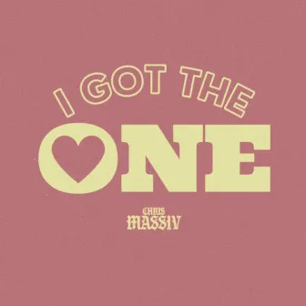 I Got The One by Chris Massiv